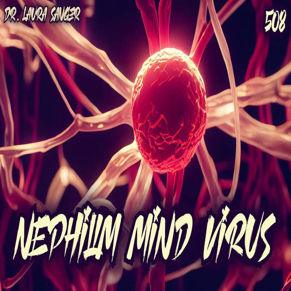 508: Nephilim Mind Virus | Dr. Laura Sanger