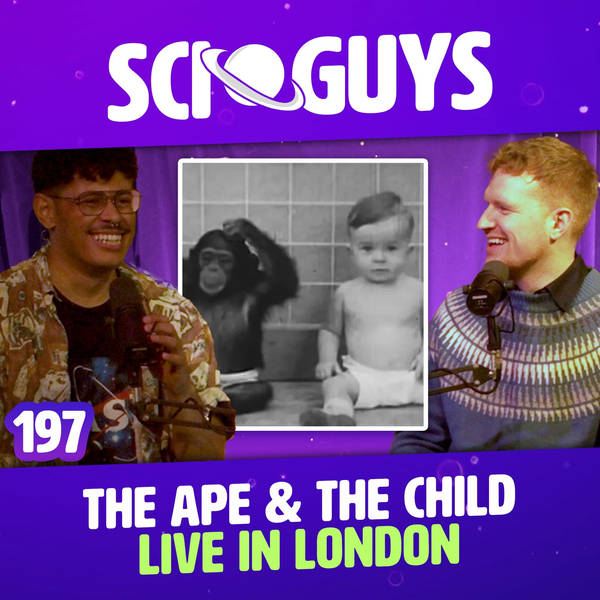 197: The Ape & The Child (Live in London)