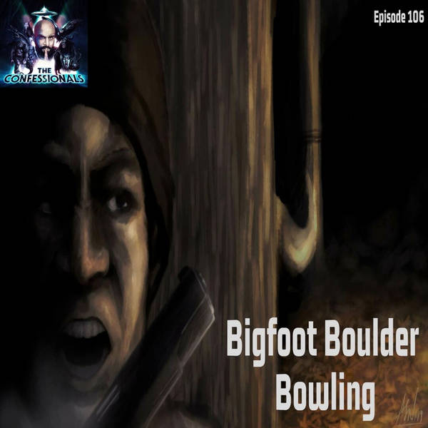 RELOADED | 106: Bigfoot Boulder Bowling