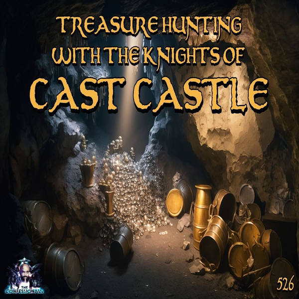 526: Treasure Hunting with The Knights of Cast Castle