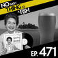 471: No Such Thing As A Toin Coss