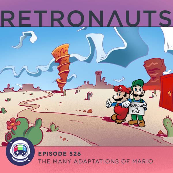 526: Episode 526 Preview: The Many Adaptations of Mario