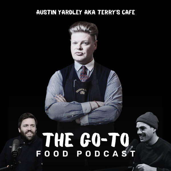 S1 Ep5: Austin Yardley aka Terry's Cafe -  Explosions, Eddie Redmayne & The Art Of The Full English Breakfast!