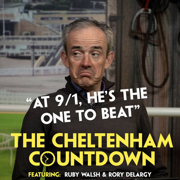 478: “HE’S THE OBVIOUS PLOT IN THE RACE” | Cheltenham Countdown Ep 7 | Ruby Walsh | Rory Delargy | Hunters’ Chase | Kim Muir