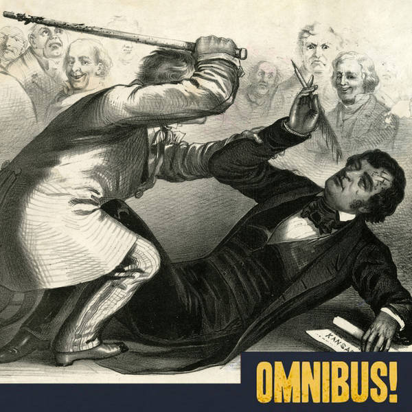 Episode 578: The Caning of Charles Sumner (Entry 180.PR2314)