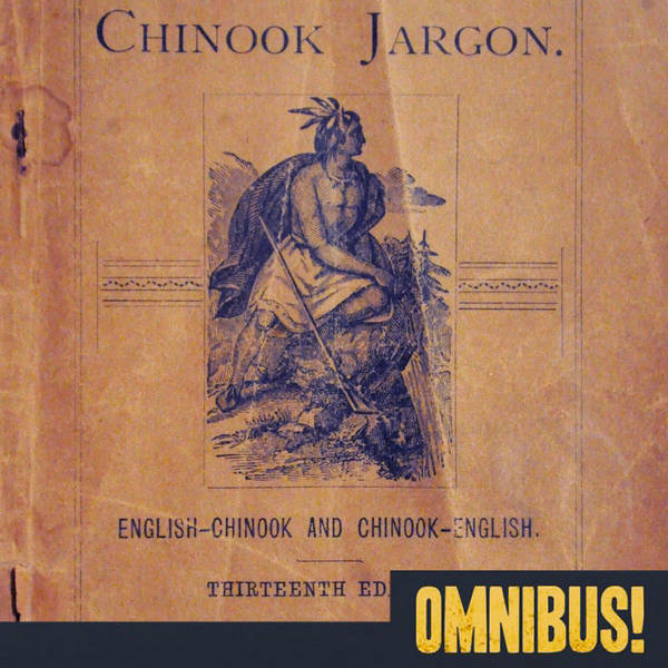 Episode 242: Chinook Jargon (Entry 215.1C1413)