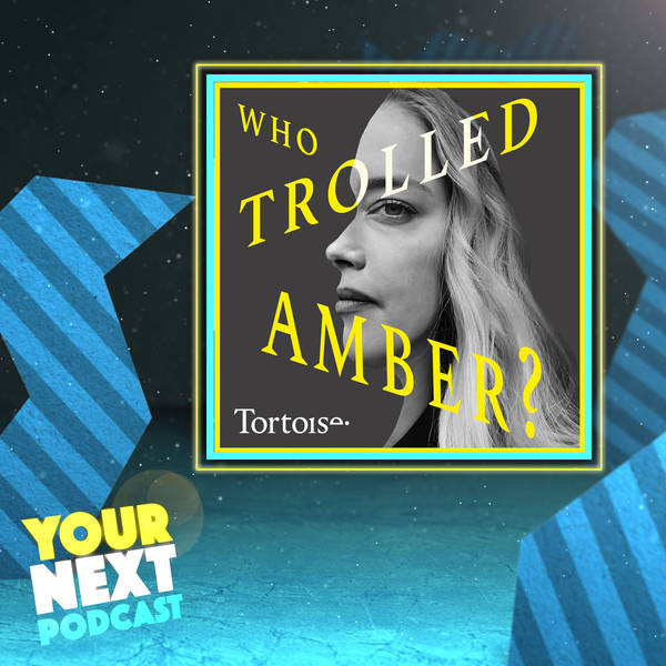 32: Who Trolled Amber