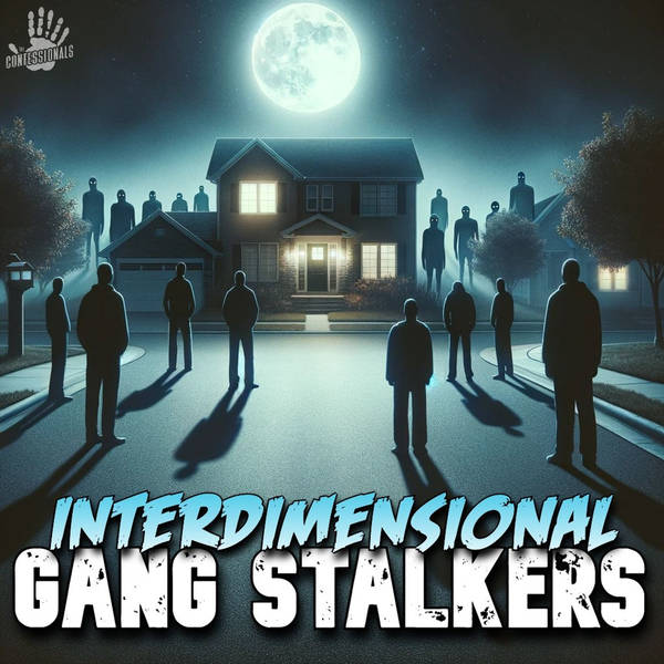 Members Preview | 630: Interdimensional (Gang) Stalkers