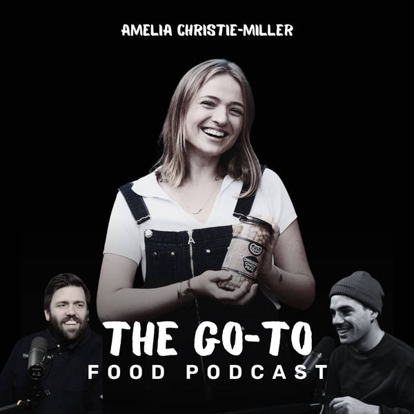 S1 Ep9: Amelia Christie-Miller aka Bold Bean Co - Creating One Of The Fastest Growing Food Brands In Europe - Taking On The Dragons In The Den & Having Nigella Lawson As Your Number 1 Groupie!