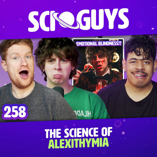 258: Alexithymia: The Science of Emotional Blindness (with  @NOAHFINNCE