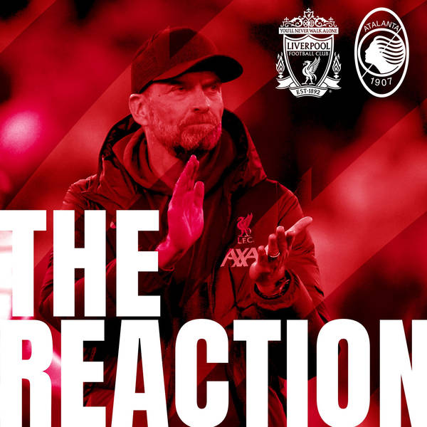 The Reaction: Atalanta stun the Reds at Anfield