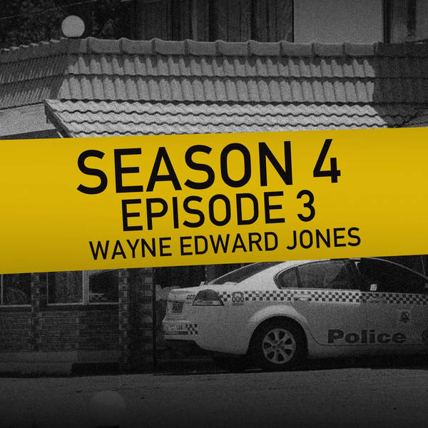 S4 Ep3: Wayne Edward Jones - Murder in Coffs Harbour