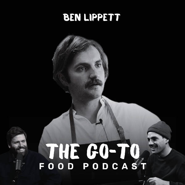 S1 Ep17: Ben Lippett - How He Became The Most Recognisable Face In Food, Dodging Police in NY & Why He's Decided To Finally Leave MOB!