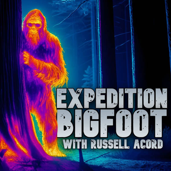 651: Expedition Bigfoot With Russell Acord