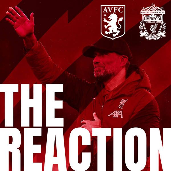 The Reaction: Reds draw at Villa Park