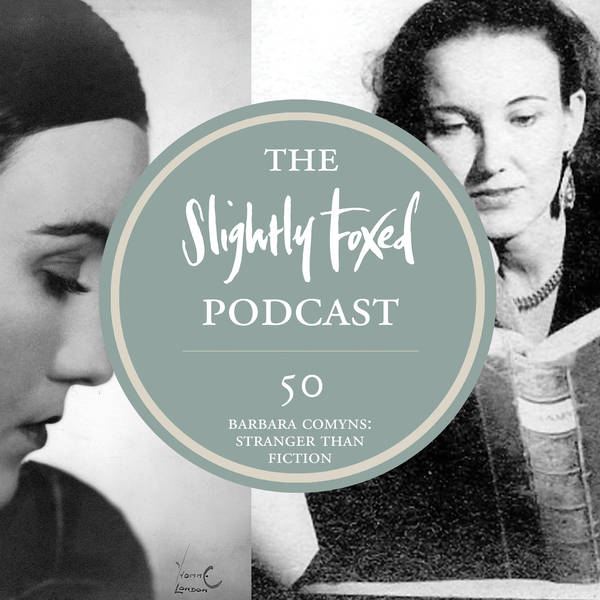 50: Barbara Comyns: Stranger than Fiction