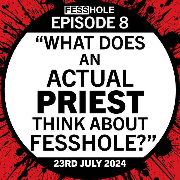 8: What does an actual PRIEST think about Fesshole?