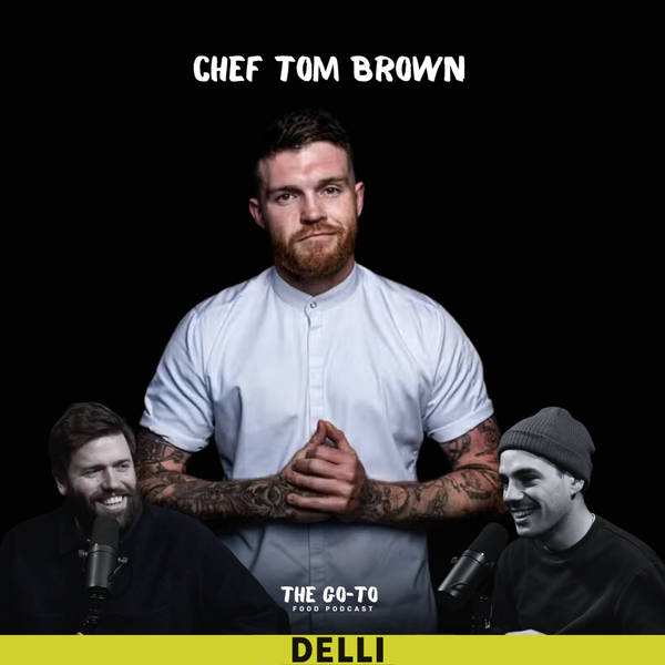 S2 Ep10: Chef Tom Brown - Bullying In The Kitchen, Michelin Star Closures & Why He's The Most 'Copied' Chef In The Industry!