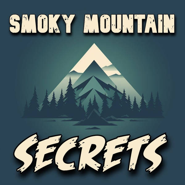 590: Smoky Mountain Secrets (Member Preview)
