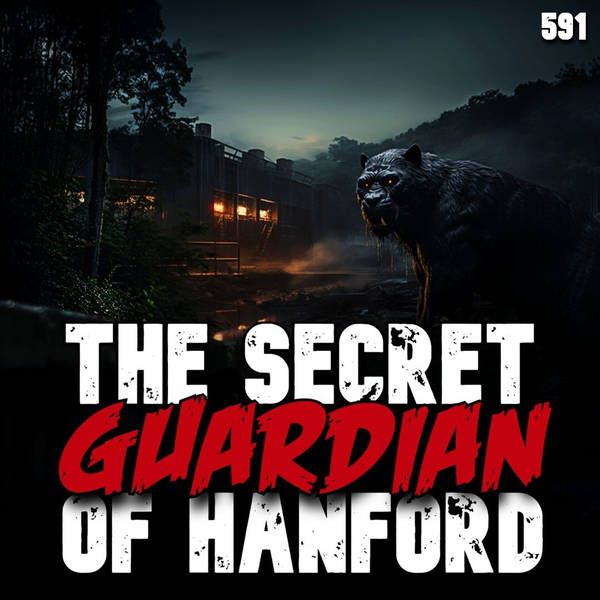 591: The Secret Guardian of Hanford