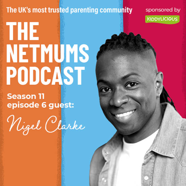 S11 Ep6: Nigel Clarke: The CBeebies star on parenting wisdom and panto