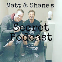 Matt and Shane's Secret Podcast image