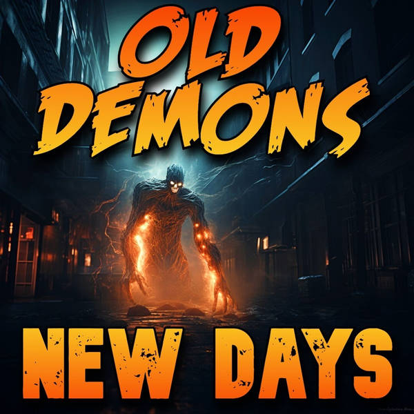 593: Old Demons New Days