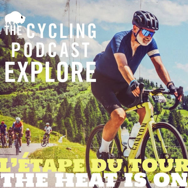 S11 Ep138: Explore | The heat is on