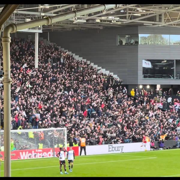 United We Stand podcast 619. Fulham away.