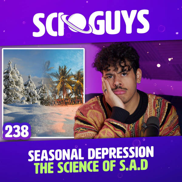 238: Seasonal Depression: The Science of Being SAD