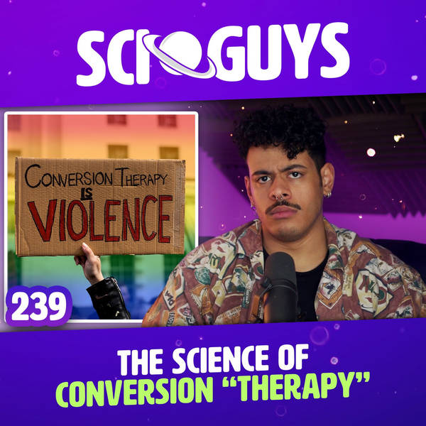 239: The Science of Conversion "Therapy"