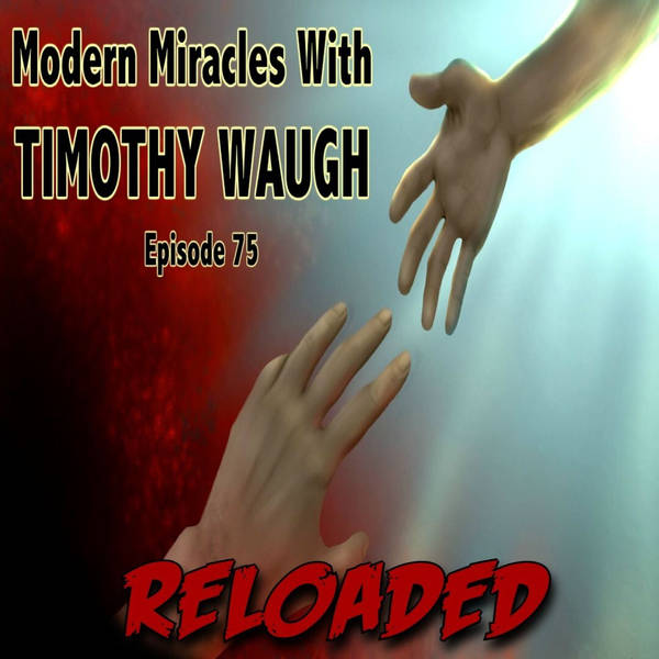 RELOADED | 75: Modern Miracles with Timothy Waugh