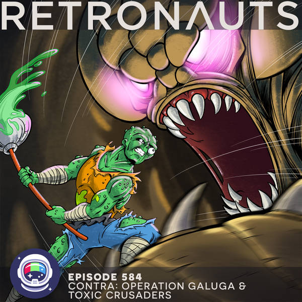 584: Contra: Operation Galuga & Toxic Crusaders