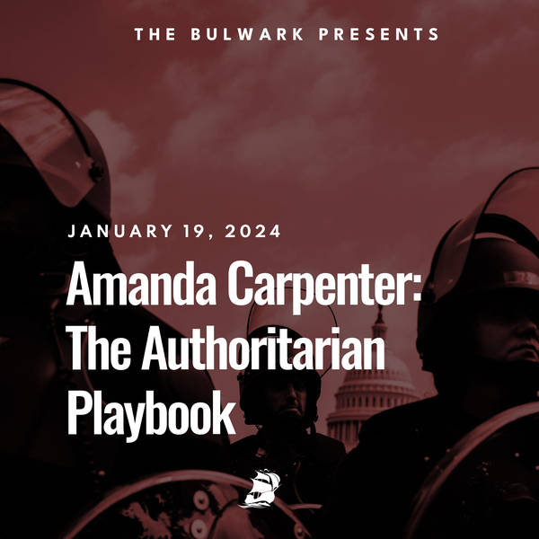 Amanda Carpenter: The Authoritarian Playbook