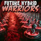 619: Future Hybrid Warriors