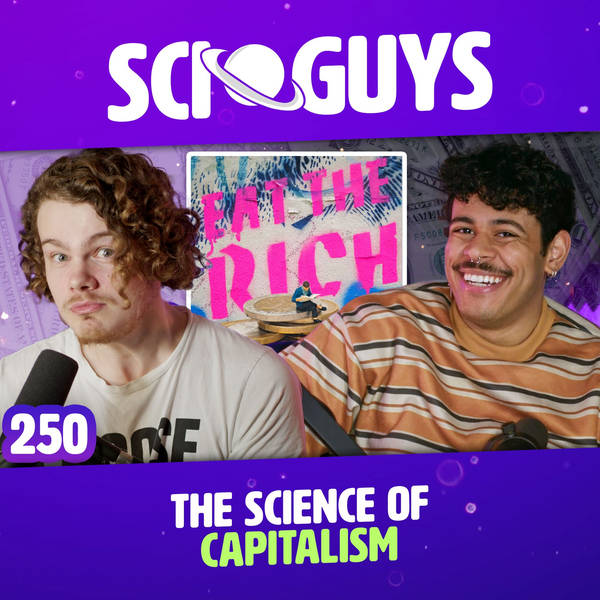 250: The Science of Capitalism (with The Champagne Socialist)