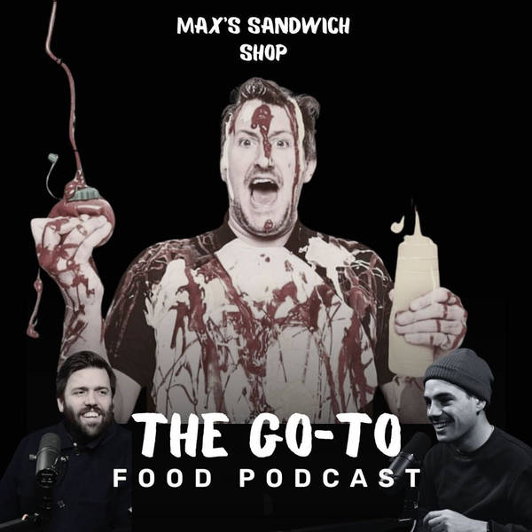 S1 Ep2: Max Halley aka Max's Sandwich Shop