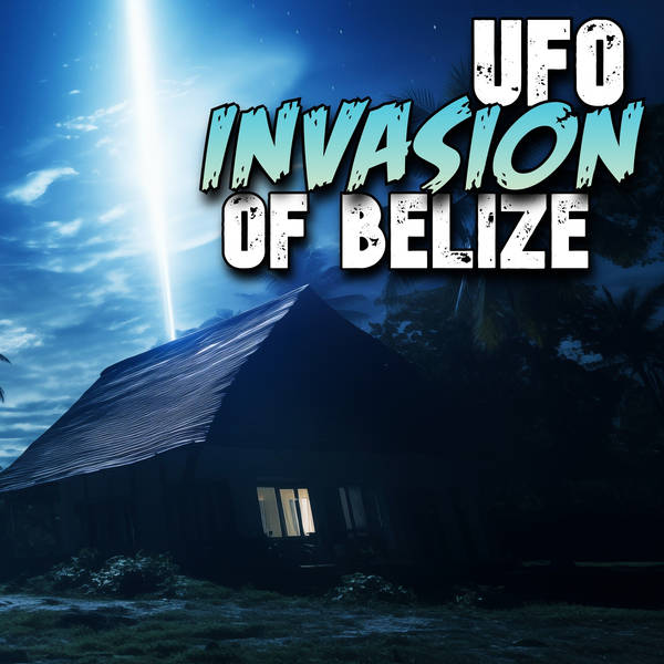 Members Preview | 622: UFO Invasion Of Belize