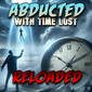 RELOADED | 78: Abducted With Lost Time