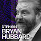 668: Bryan Hubbard