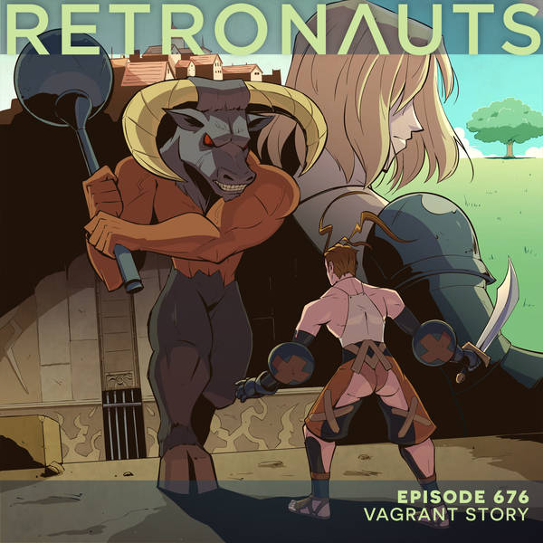 676: Episode 676 Preview: Vagrant Story