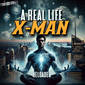 RELOADED | 60: A Real Life X-Man