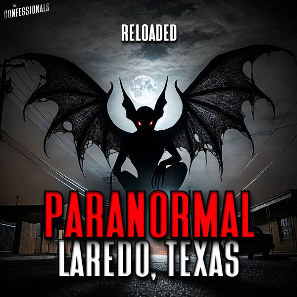 RELOADED | 353: Paranormal Laredo, Texas