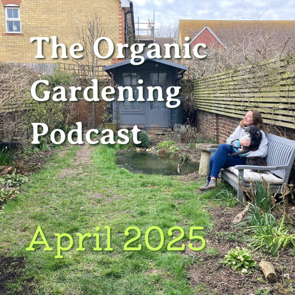 S5 Ep4: April - Bringing nature to urban gardens with Kate Bradbury, and a special guest joins the postbag!
