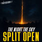 Members Preview | 749: The Night The Sky Split Open