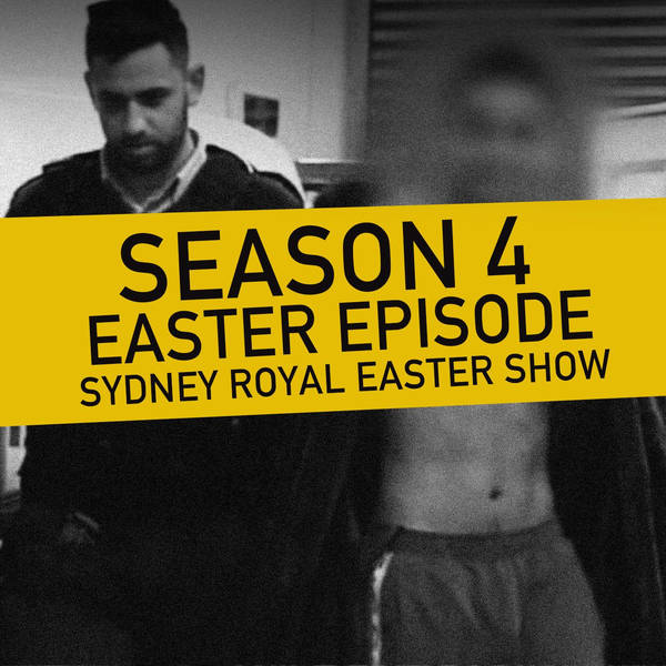 S4: Easter Episode - Murder at the Sydney Royal Easter Show