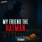 RELOADED | 258: My Friend The Hatman