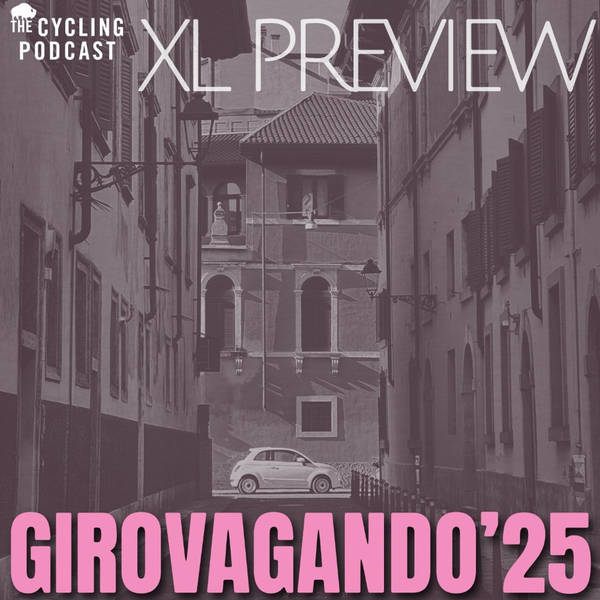 S13 Ep40: Girovagando 2025: The XL Preview