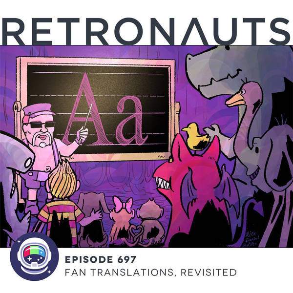 697: Episode 697 Preview: Fan Translations, Revisited