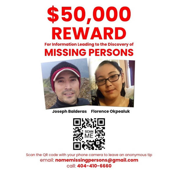 S21 Ep19: Searching for Florence Okpealuk and Joseph Balderas with Payne Lindsey of Up and Vanished